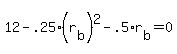 12+-+.25%2A%28r%5Bb%5D%29%5E2+-+.5%2Ar%5Bb%5D+=+0