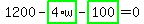 1200-highlight_green%28+4%2Aw+%29-highlight_green%28+100+%29=0