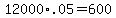 12000*.05=600