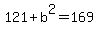121+b^2=169