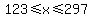 123+%3C=+x+%3C=+297