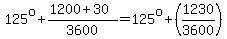 125^o+(1200+30)/3600=125^o+(1230/3600)