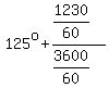 125^o+(1230/60)/(3600/60)