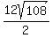 12sqrt(108)/2