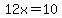 12x=10