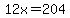 12x=204