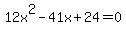 12x%5E2+-+41x+%2B+24+=+0