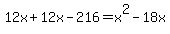 12x+%2B+12x+-+216+=+x%5E2-18x