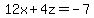 12x+%2B+4z+=+-7