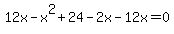 12x-x%5E2%2B24-2x-12x=0