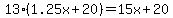 13%281.25x%2B20%29=15x%2B20%29