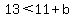13<11+b