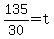 135+%2F+30+=+t