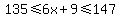 135+%3C=+6x%2B9+%3C=147