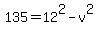 135+=+12%5E2-v%5E2