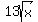 13sqrt(x)