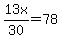 13x%2F30=78