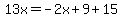 13x=-2x%2B9%2B15