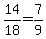 14/18= 7/9