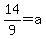 14%2F9+=+a