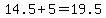 14.5+%2B+5+=+19.5