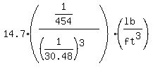 14.7*((1/454)/((1/30.48)^3))((lb)/ft^3)
