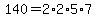 140=2%2A2%2A5%2A7