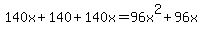 140x+%2B+140+%2B+140x+=+96x%5E2+%2B+96x+