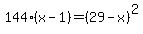 144%2A%28x-1%29+=+%2829-x%29%5E2