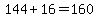 144%2B16=160