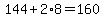 144%2B2%2A8=160