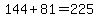 144%2B81=225