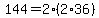 144=2*(2*36)