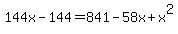 144x-144+=+841+-+58x+%2Bx%5E2