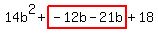 14b^2+highlight(-12b-21b)+18