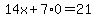 14x+%2B+7%2A0+=+21