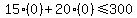 15%280%29%2B20%280%29%3C=300