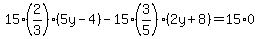 15%282%2F3%29%285y-4%29-15%283%2F5%29%282y%2B8%29=15%2A0