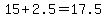15+2.5=17.5