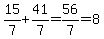 15%2F7+%2B+41%2F7+=+56%2F7+=+8