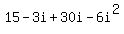 15+-+3i+%2B+30i+-6i%5E2