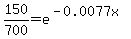 150%2F700+=+e%5E%28-0.0077x%29
