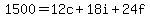 1500+=+12c+%2B+18i+%2B+24f