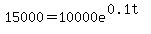 15000=10000e%5E%280.1t%29