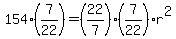 154%2A%287%2F22%29=+%2822%2F7%29%2A%287%2F22%29+%2A+r%5E2+