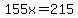 155x=215