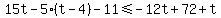 15t-5%28t-4%29-11%3C=-12t%2B72%2Bt