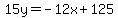 15y+=+-12x+%2B+125