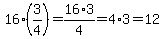 16%2A%283%2F4%29+=+16%2A3%2F4+=+4%2A3+=+12