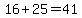 16%2B25=41